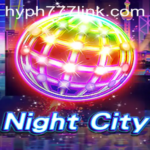 Exploring NightCity: A Comprehensive Guide to the Game and HYPH777.COM